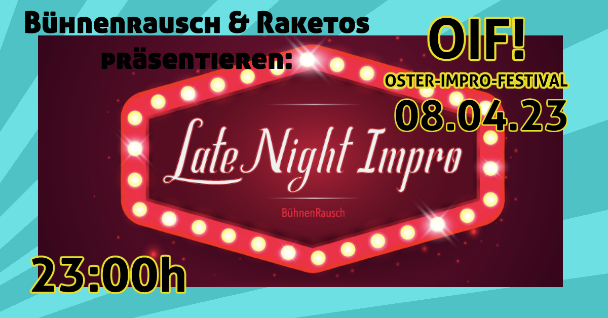 O I F - Oster-Impro-Festival - Show #6: DAS MEISTE VON ALLEM (Late Night Impro)